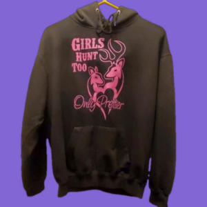 Girls size medium black hoodie Girls hunt too only Prettier